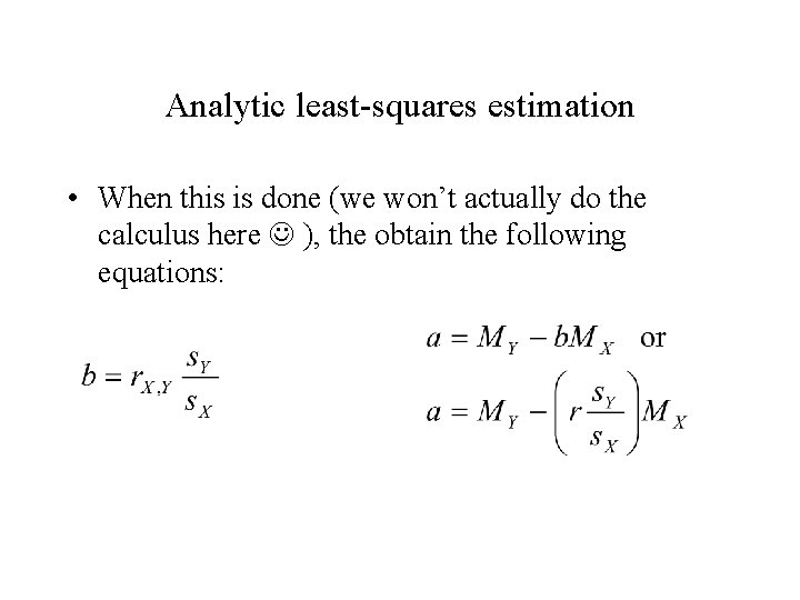 Analytic least-squares estimation • When this is done (we won’t actually do the calculus