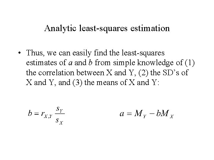 Analytic least-squares estimation • Thus, we can easily find the least-squares estimates of a