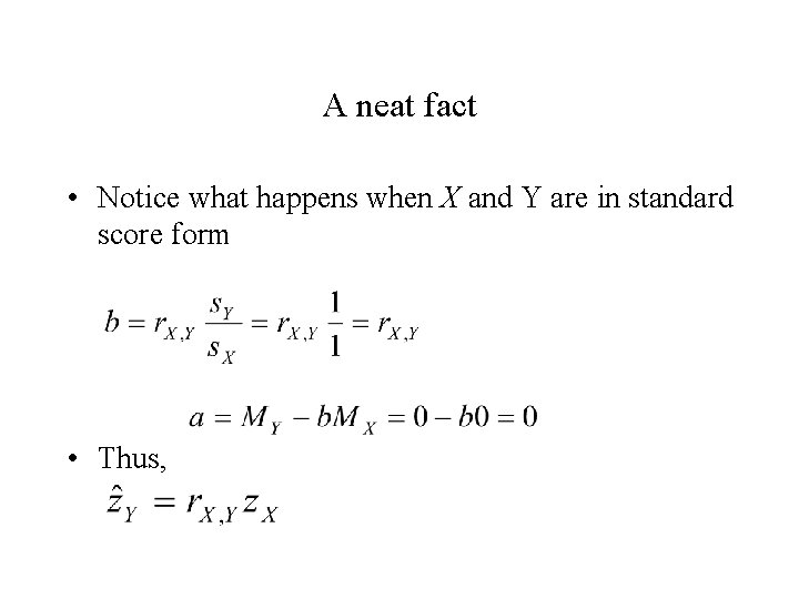 A neat fact • Notice what happens when X and Y are in standard