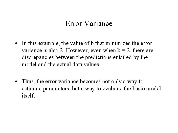 Error Variance • In this example, the value of b that minimizes the error