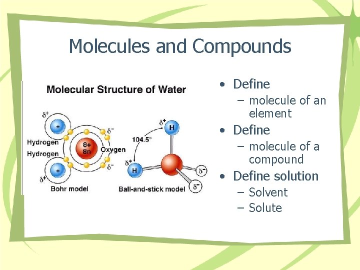 Molecules and Compounds • Define – molecule of an element • Define – molecule