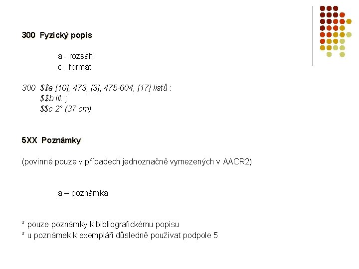 300 Fyzický popis a - rozsah c - formát 300 $$a [10], 473, [3],