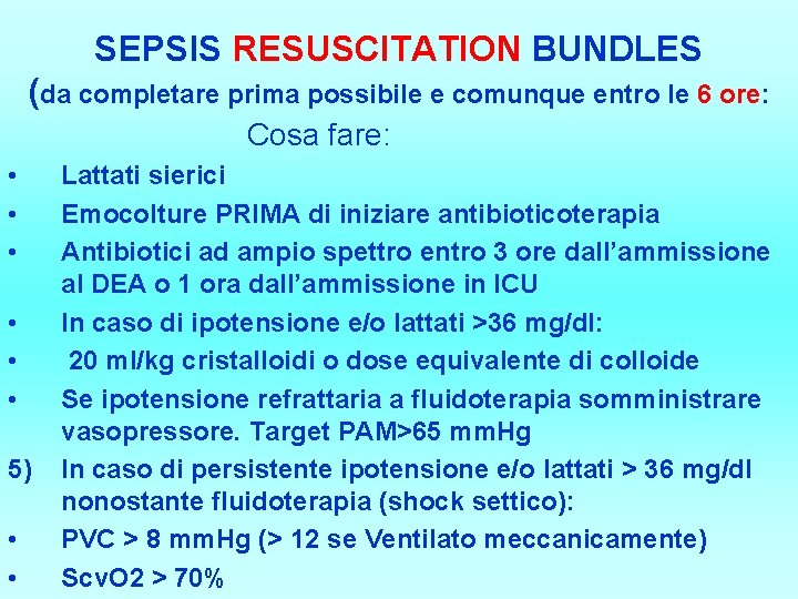 SEPSIS RESUSCITATION BUNDLES (da completare prima possibile e comunque entro le 6 ore: Cosa