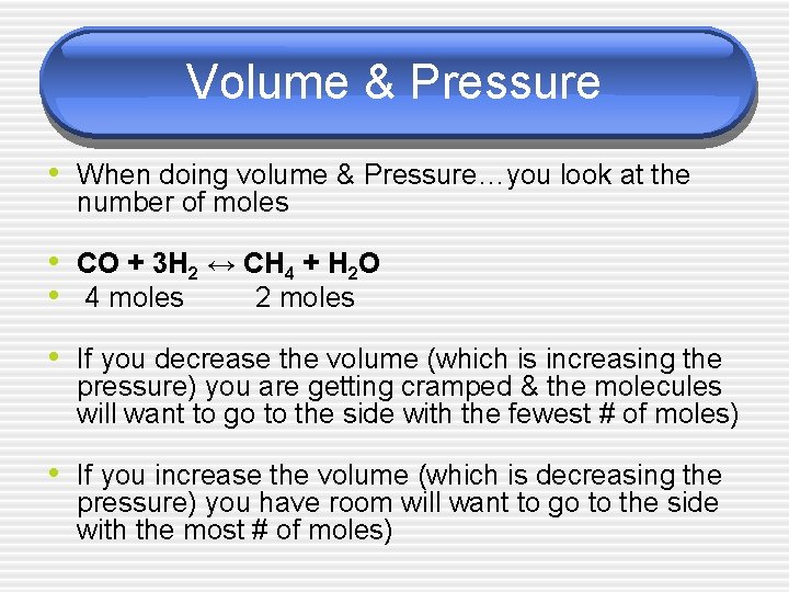 Volume & Pressure • When doing volume & Pressure…you look at the number of