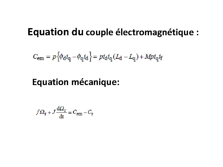 Equation du couple électromagnétique : Equation mécanique: 