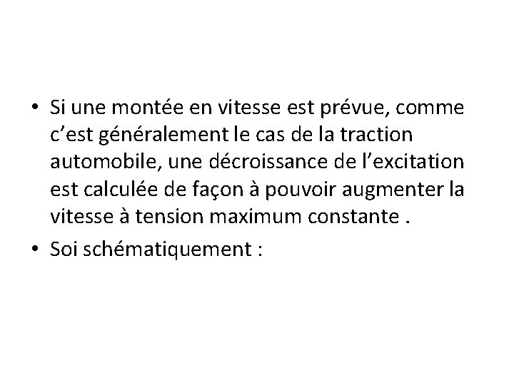  • Si une montée en vitesse est prévue, comme c’est généralement le cas