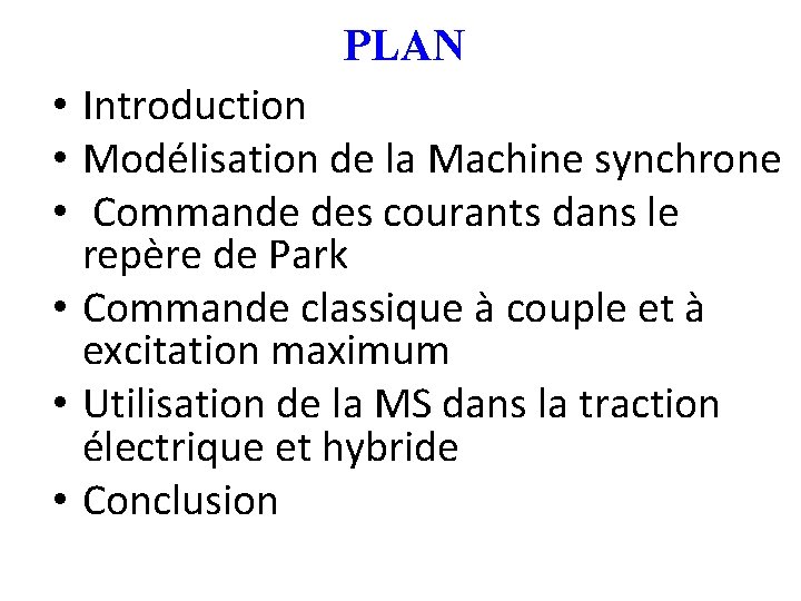 PLAN • Introduction • Modélisation de la Machine synchrone • Commande des courants dans