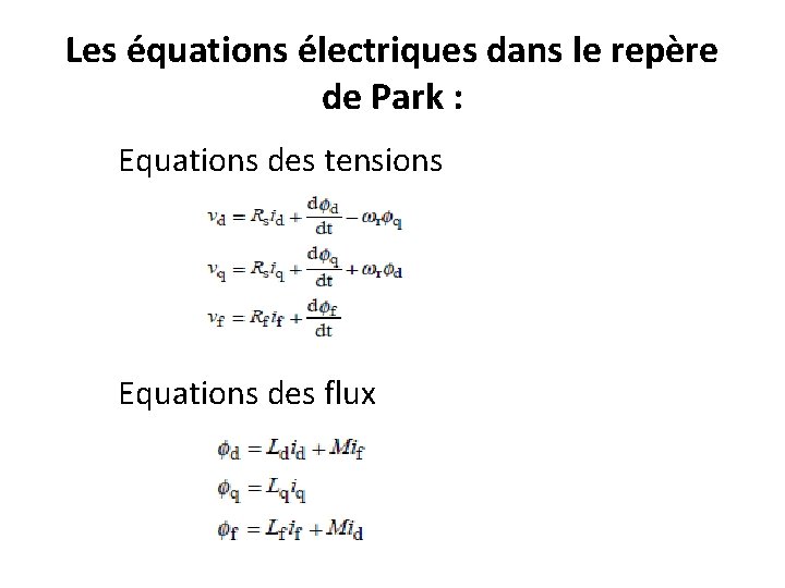 Les équations électriques dans le repère de Park : Equations des tensions Equations des