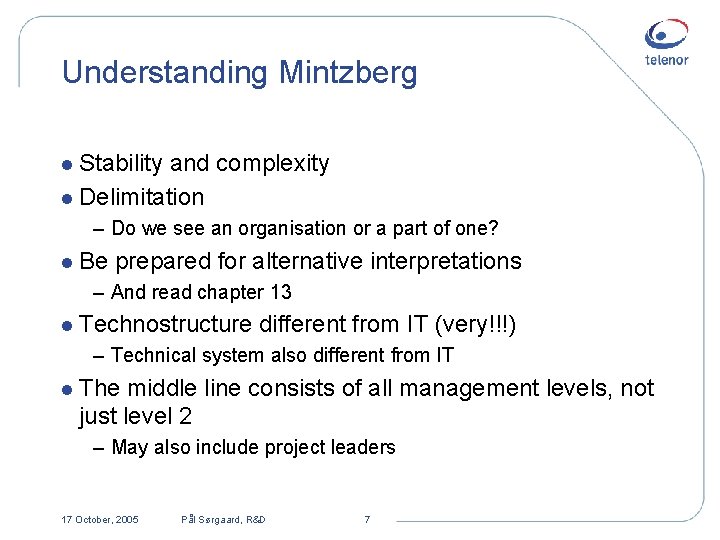 Understanding Mintzberg l Stability and complexity l Delimitation – Do we see an organisation Understanding Mintzberg l Stability and complexity l Delimitation – Do we see an organisation