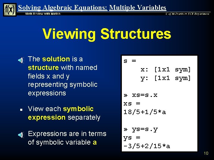 Solving Algebraic Equations: Multiple Variables Viewing Structures n n n The solution is a