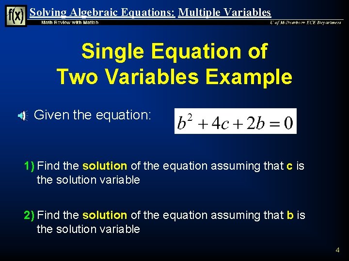 Solving Algebraic Equations: Multiple Variables Single Equation of Two Variables Example n Given the