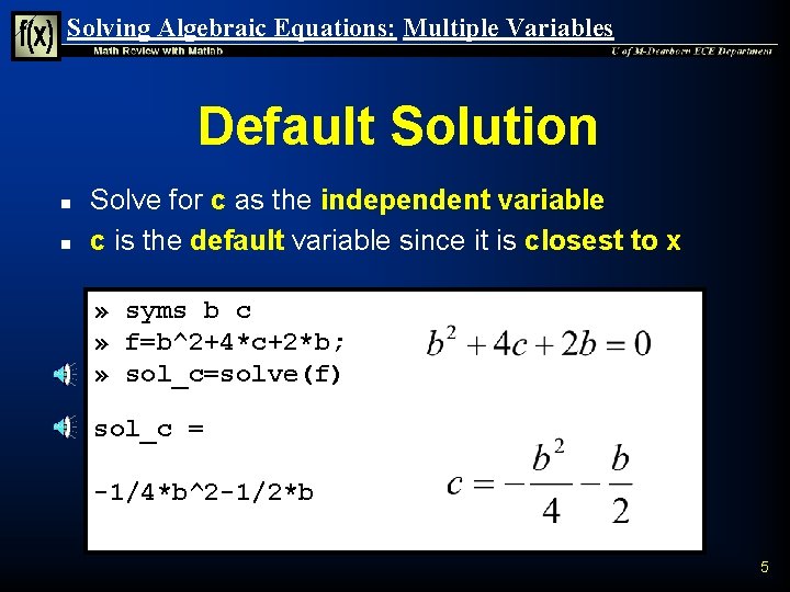 Solving Algebraic Equations: Multiple Variables Default Solution n n Solve for c as the