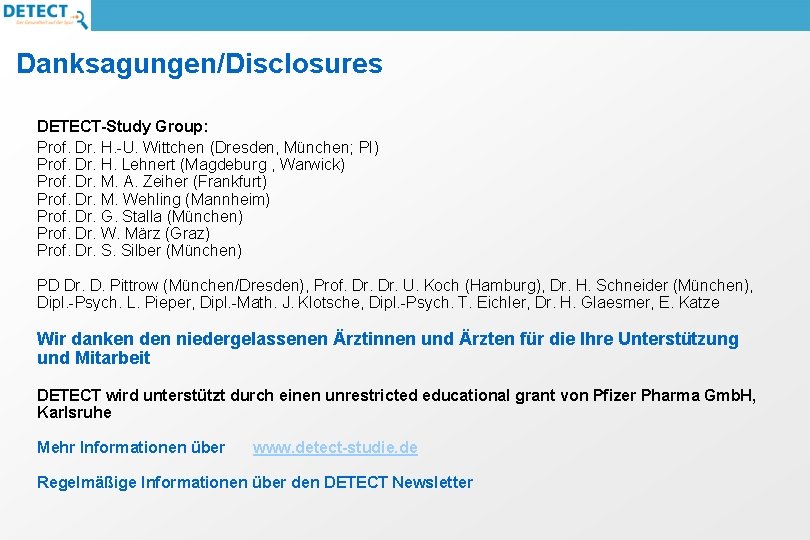 Danksagungen/Disclosures DETECT-Study Group: Prof. Dr. H. -U. Wittchen (Dresden, München; PI) Prof. Dr. H.