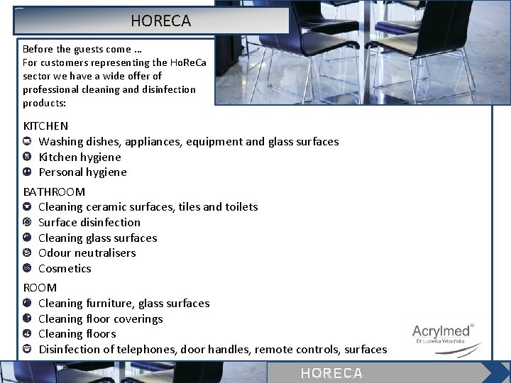  HORECA Before the guests come … For customers representing the Ho. Re. Ca