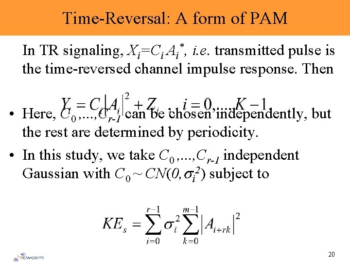 Time-Reversal: A form of PAM In TR signaling, Xi=Ci Ai*, i. e. transmitted pulse