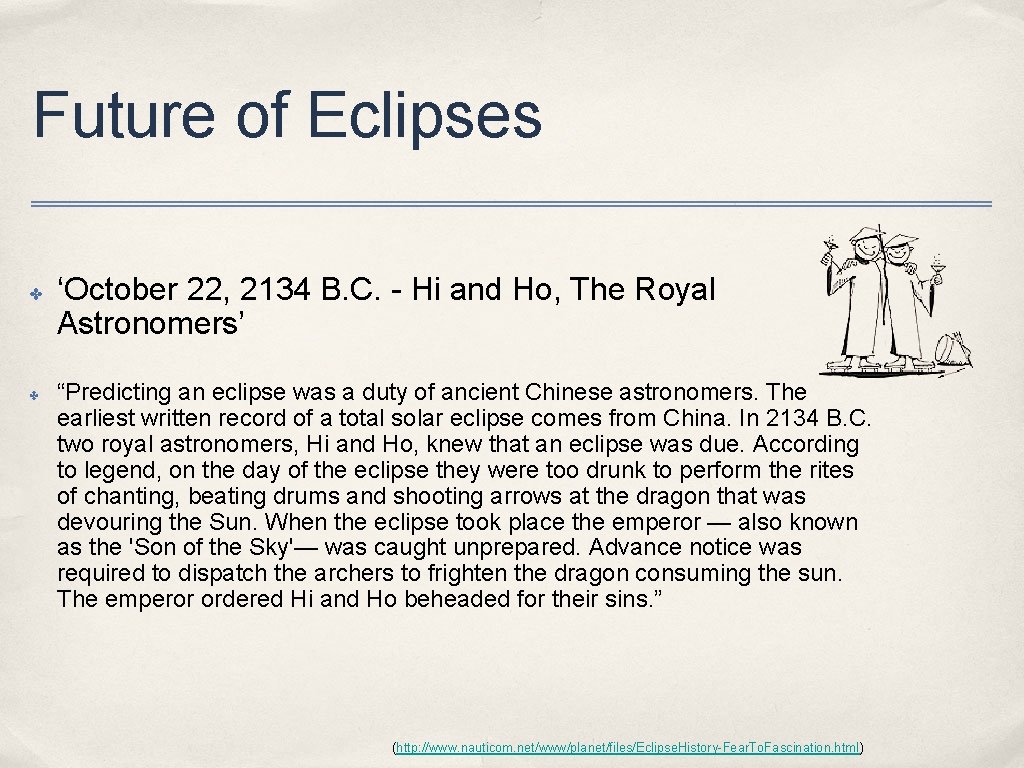 Future of Eclipses ✤ ✤ ‘October 22, 2134 B. C. - Hi and Ho,