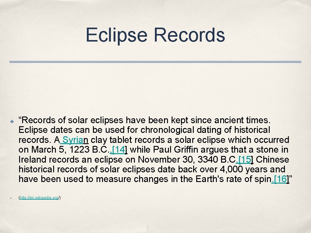 Eclipse Records ✤ ✤ “Records of solar eclipses have been kept since ancient times.