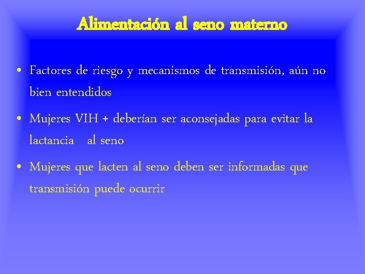 Alimentación al seno materno • Factores de riesgo y mecanismos de transmisión, aún no