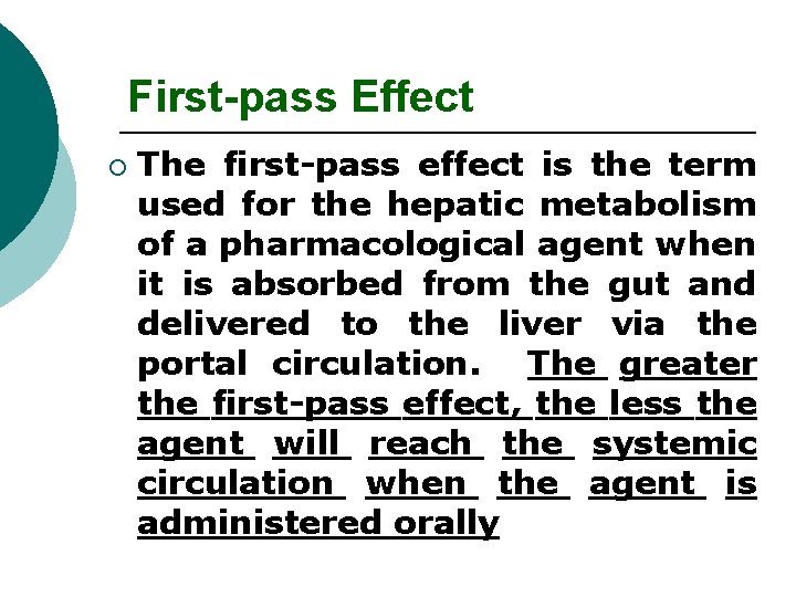 First-pass Effect ¡ The first-pass effect is the term used for the hepatic metabolism