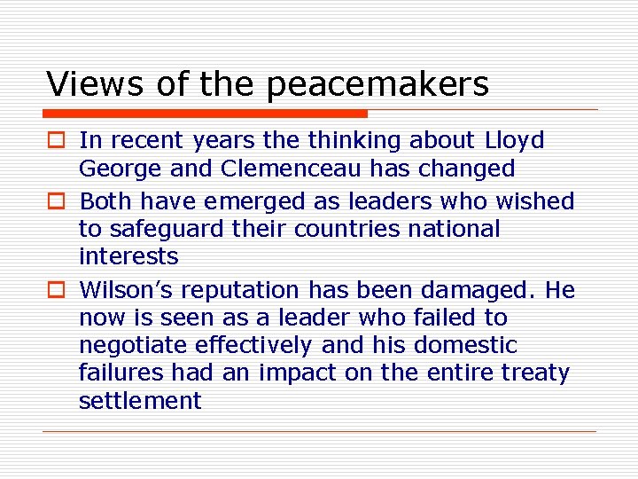 Views of the peacemakers o In recent years the thinking about Lloyd George and