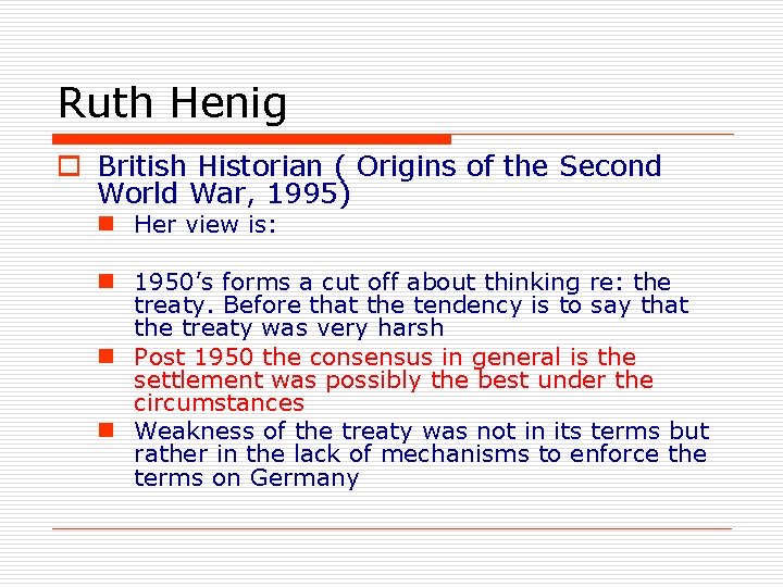 Ruth Henig o British Historian ( Origins of the Second World War, 1995) n
