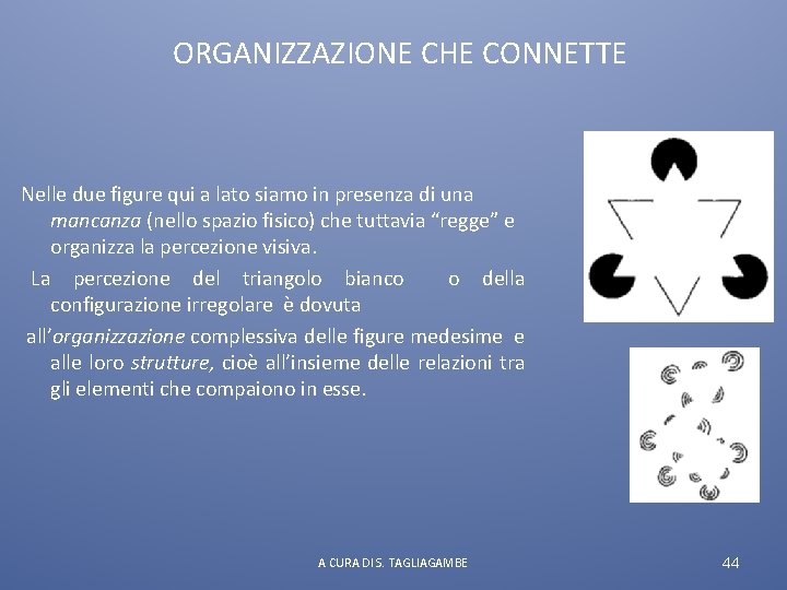 ORGANIZZAZIONE CHE CONNETTE Nelle due figure qui a lato siamo in presenza di una