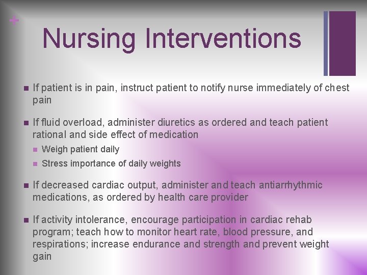 + Nursing Interventions n If patient is in pain, instruct patient to notify nurse