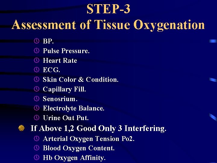 STEP-3 Assessment of Tissue Oxygenation » » » » » BP. Pulse Pressure. Heart