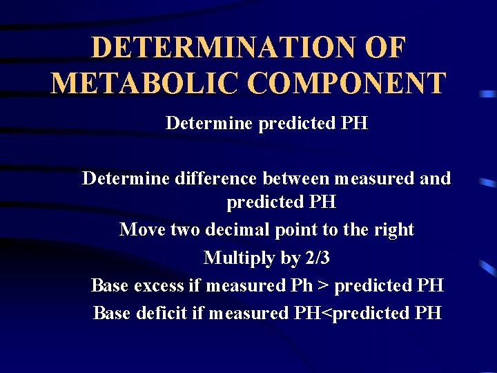 DETERMINATION OF METABOLIC COMPONENT Determine predicted PH Determine difference between measured and predicted PH