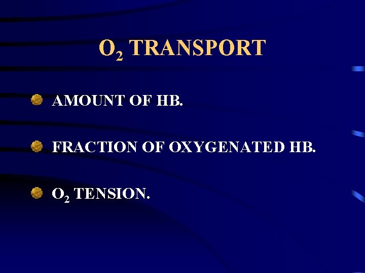 O 2 TRANSPORT AMOUNT OF HB. FRACTION OF OXYGENATED HB. O 2 TENSION. 