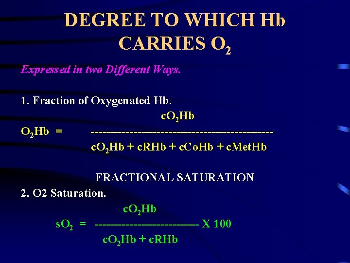 DEGREE TO WHICH Hb CARRIES O 2 Expressed in two Different Ways. 1. Fraction
