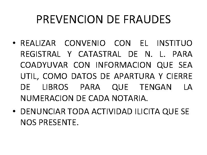 PREVENCION DE FRAUDES • REALIZAR CONVENIO CON EL INSTITUO REGISTRAL Y CATASTRAL DE N.