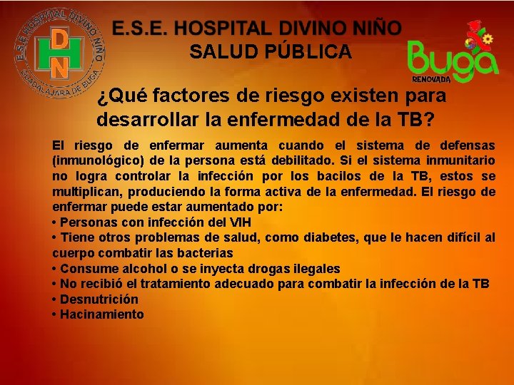 SALUD PÚBLICA ¿Qué factores de riesgo existen para desarrollar la enfermedad de la TB?