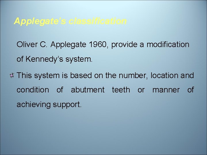 Applegate’s classification Oliver C. Applegate 1960, provide a modification of Kennedy’s system. This system