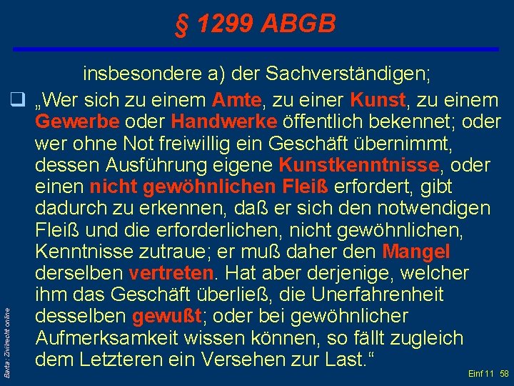 § 1299 ABGB Barta: Zivilrecht online insbesondere a) der Sachverständigen; q „Wer sich zu