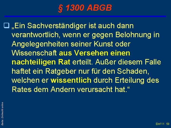 § 1300 ABGB Barta: Zivilrecht online q „Ein Sachverständiger ist auch dann verantwortlich, wenn