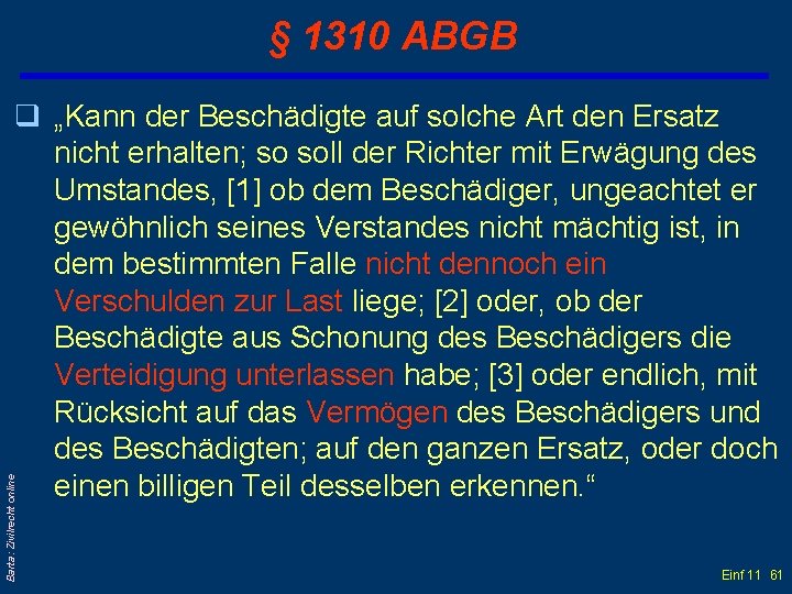 § 1310 ABGB Barta: Zivilrecht online q „Kann der Beschädigte auf solche Art den