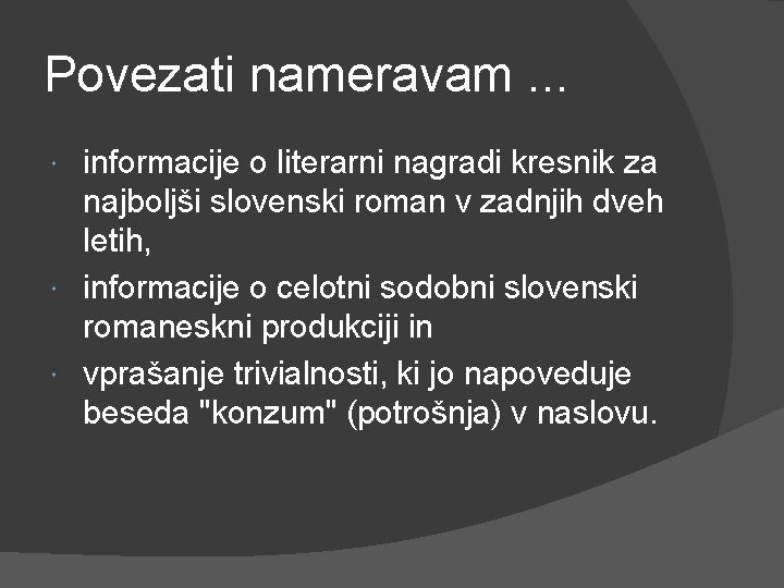 Povezati nameravam. . . informacije o literarni nagradi kresnik za najboljši slovenski roman v