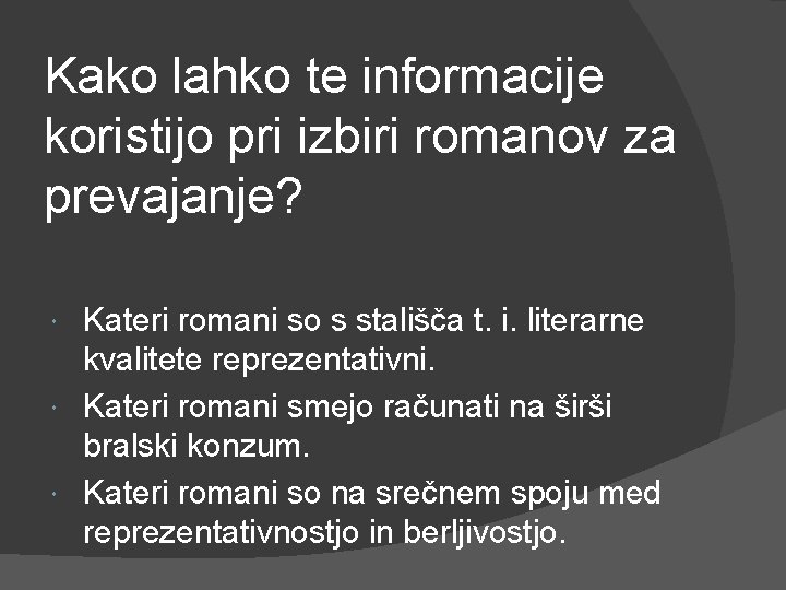 Kako lahko te informacije koristijo pri izbiri romanov za prevajanje? Kateri romani so s