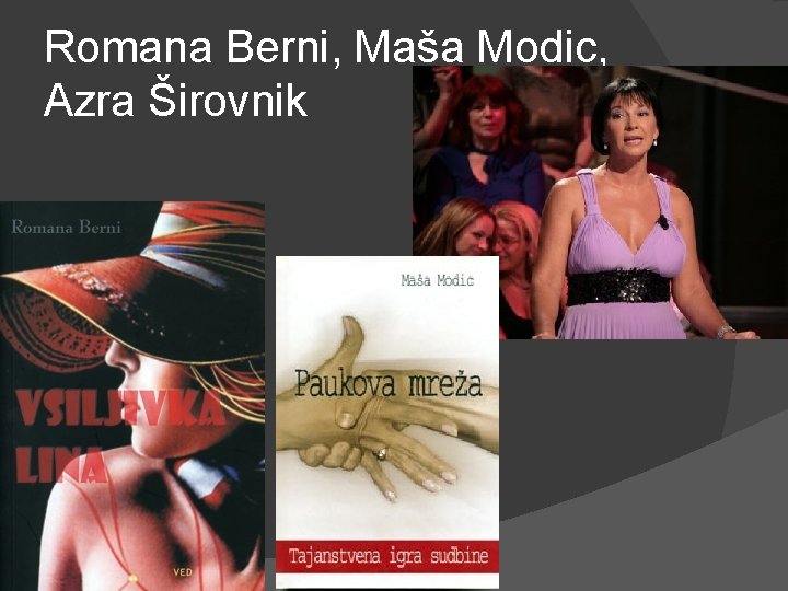 Romana Berni, Maša Modic, Azra Širovnik 