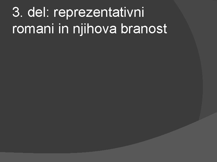 3. del: reprezentativni romani in njihova branost 