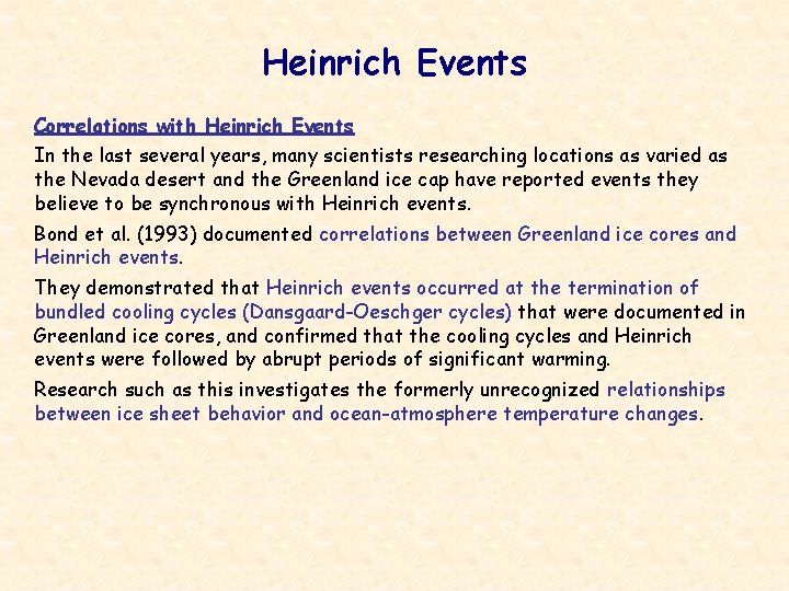 Heinrich Events Correlations with Heinrich Events In the last several years, many scientists researching