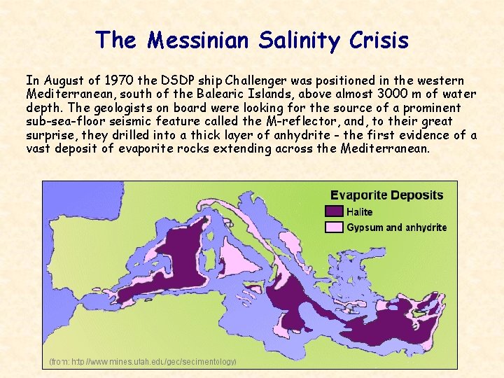 The Messinian Salinity Crisis In August of 1970 the DSDP ship Challenger was positioned