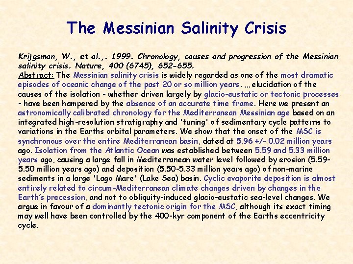 The Messinian Salinity Crisis Krijgsman, W. , et al. , . 1999. Chronology, causes