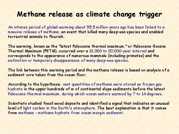 Methane release as climate change trigger An intense period of global warming about 55.