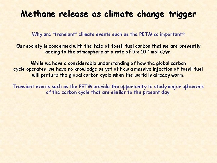 Methane release as climate change trigger Why are “transient” climate events such as the
