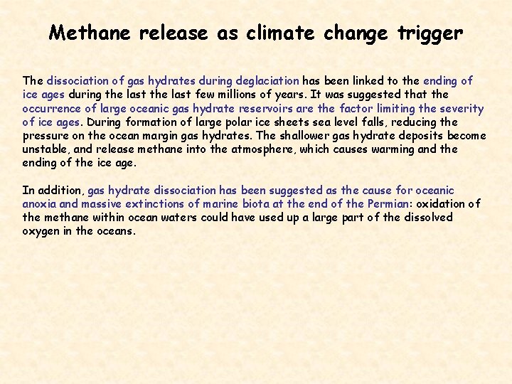 Methane release as climate change trigger The dissociation of gas hydrates during deglaciation has