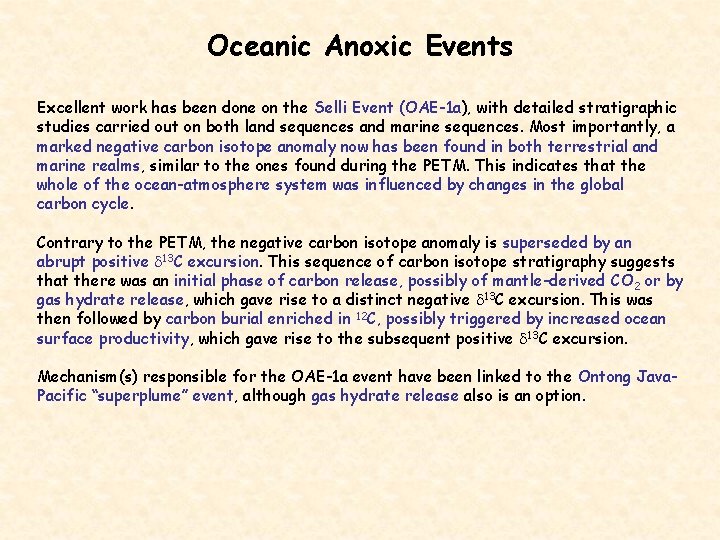 Oceanic Anoxic Events Excellent work has been done on the Selli Event (OAE-1 a),