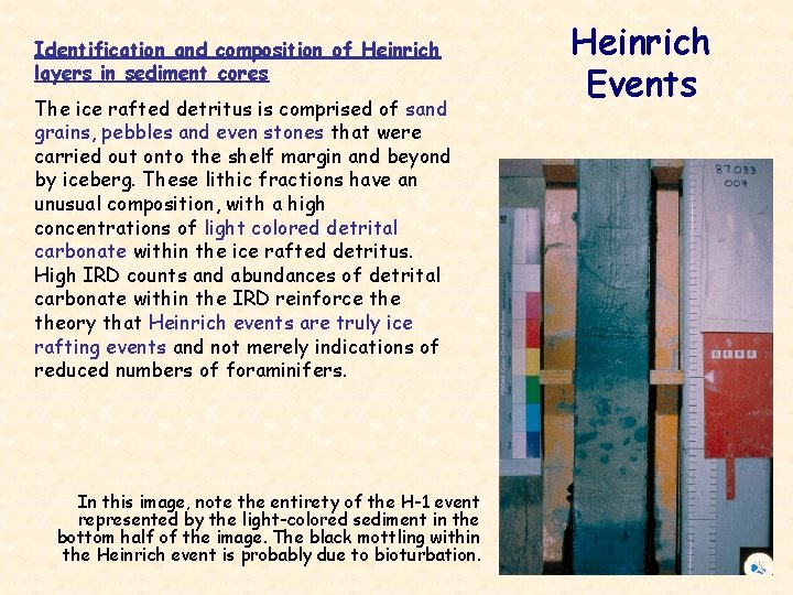 Identification and composition of Heinrich layers in sediment cores The ice rafted detritus is