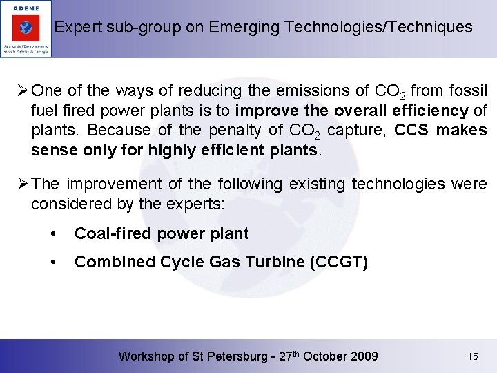 Expert sub-group on Emerging Technologies/Techniques Ø One of the ways of reducing the emissions